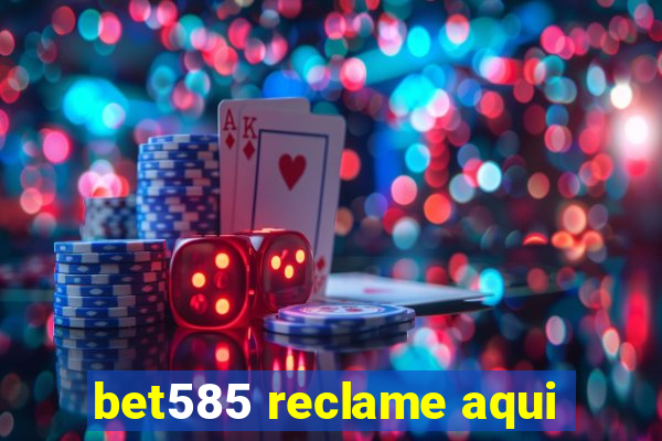 bet585 reclame aqui